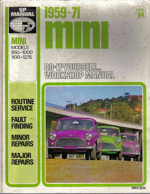 MINI 1959 - 1971 DO IT YOURSELF WORKSHOP MANUAL.  MINI MODELS 850-1000 1100-1275. MORRIS/AUSTIN MINI