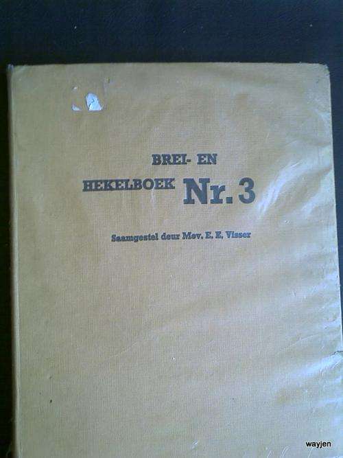 BREI- EN HEKELBOEK Nr. 3. MEV. E.E. VISSER. BIG HARDCOVER BOOK. 1953. AFRIKAANS CRAFT BOOK.