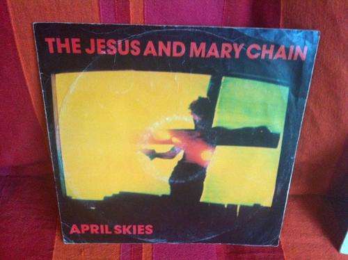 JESUS AND MARY CHAIN - APRIL SKIES 12"