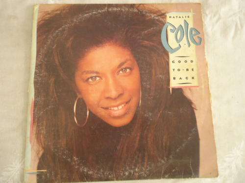 NATALIE COLE "GOOD TO BE BACK" -1990 EMI AMERICA STEREO $VINYL LP IN GREAT CONDITION