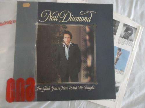 NEIL DIAMOND "I'M GLAD YOU'RE HERE WITH ME TONIGHT 1977 CBS STEREO LP"+PLASTIC SLEEVE IN V/GOOD COND