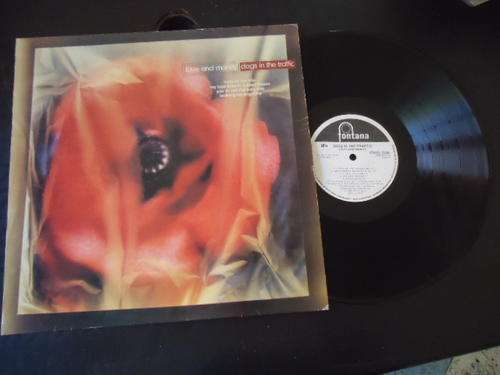 LOVE AND MONEY "DOGS IN THE TRAFFIC" 1991 FONTANA STEREO LP IN EXCELLENT CONDITION