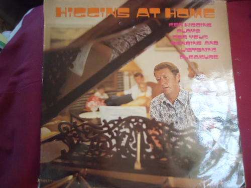 'HIGGINS AT HOME." 197 MvN STEREO LP IN V/GOOD CONDITION