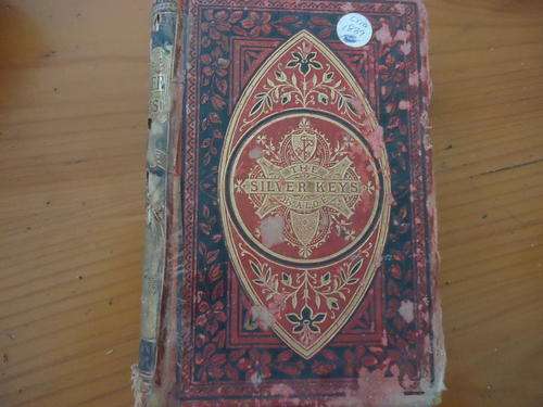 1887 ISSUE OF  "THE SILVER KEYS" A. CALE - SMALL HARD COVER- THE COVERS ARE LOOSE