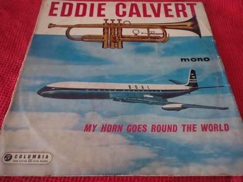 EDDIE CALVERT "MY HORN GOES AROUND THE WORLD" COLUMBIA LONG PLAY LP