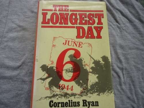 CORNELIUS RYAN - "THE LONGEST DAY - 6TH JUNE 1944"  SMALL HARD COVER + DUST COVER