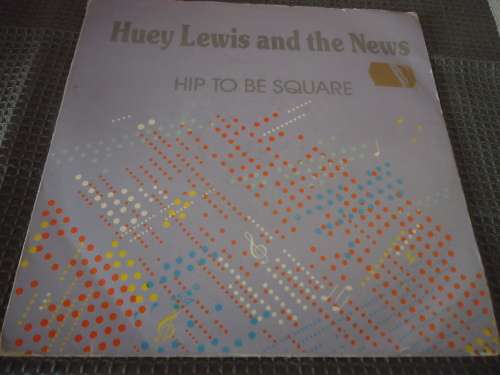 PICTURE SLEEVE HUEY LEWIS AND THE NEWS "HIP TO BE SQUARE" 1986 CHRYSALIS 45 RPM 7 SINGLE
