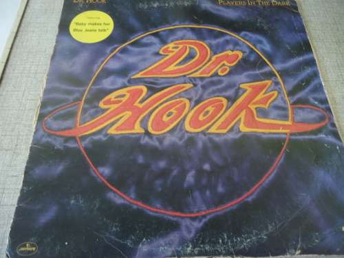 DR HOOK"PLAYERS IN THE DARK"MY BABY MAKES HER BLUE JEANS TALK 1982 MERCURY STEREO LP