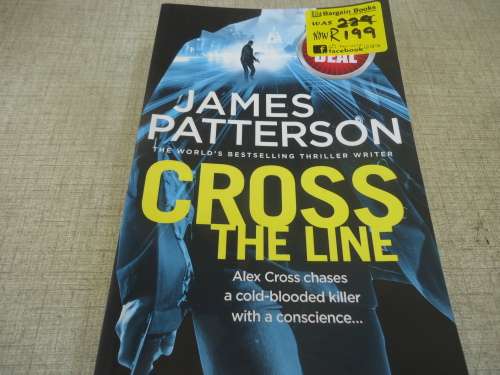 "CROSS THE LINE" - JAMES PATTERSON  - LARGE SOFT COVER - LATEST ALEX CROSS NOVEL