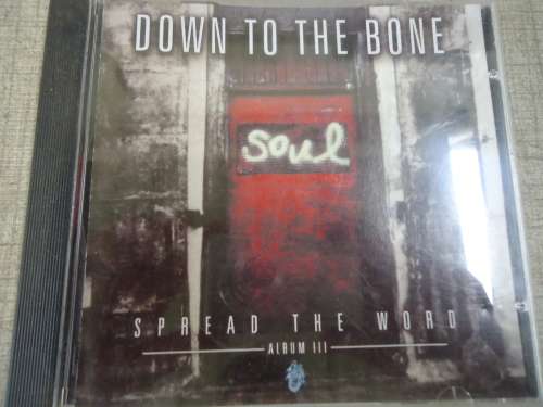 R & B - DOWN TO THE BONE - SOUL - SPREAD THE WORD -  CD