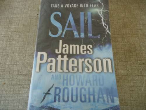JAMES PATTERSON AND HOWARD ROUGHAN "SAIL"-  LARGE SOFT COVER