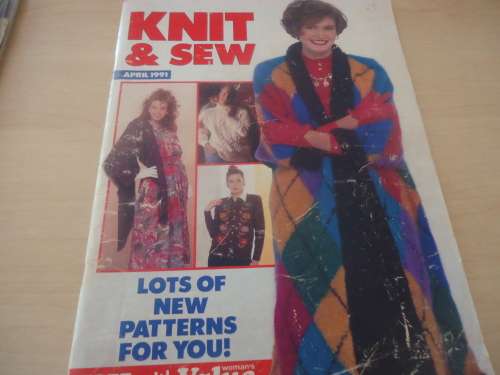 VALUE  "KNIT& SEW" APRIL 1991  - LOTS OF  NEW PATTERNS" 104 A4 PAGES MAGAZINE