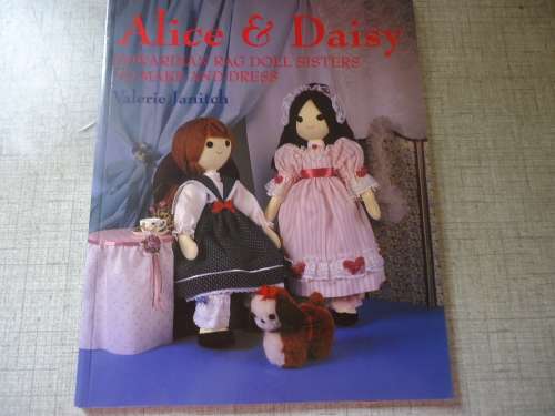 "ALICE & DAISY" EDWARDIAN RAG DOLL SISTERS TO MAKE & DRESS - VALERIE JANITCH - 78 PG BOOK