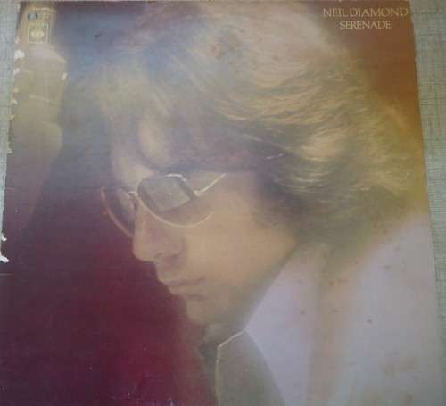 NEIL DIAMOND - SERENADE- 1974 CBS VINYL LP 69067 MADE IN ENGLAND WITH INNER SLEEVE