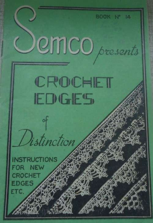 SEMCO PRESENTS CROCHET EDGES OF DISTINCTION - 32 PAGE A6 BOOKLET WITH INSTRUCTIONS