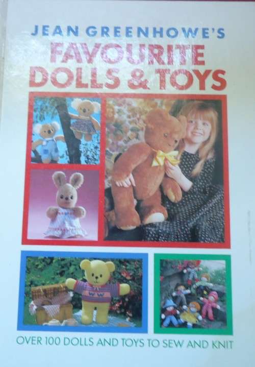 JEAN GREENHOWE'S FAVOURITE DOLLS & TOYS - OVER 100 DOLLS & TOYS TO SEW & KNIT - 260 PAGES