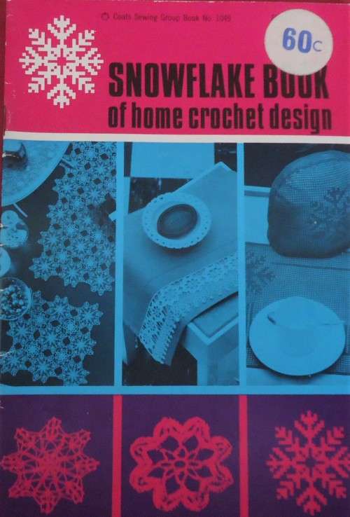 COATS SNOWFLAKE BOOK OF HOME CROCHET DESIGN BOOK -32 PAGES A5 SIZE BOOKLET