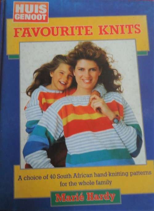 HUIS GENOOT-FAVOURITE KNITS- A CHOICE OF 40 SA HAND-KNIT PATTERNS FOR THE WHOLE FAMILY-100 PAGES
