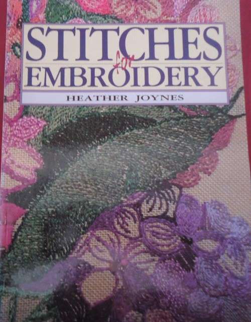 STITCHES FOR EMBROIDERY - HEATHER JOYNES - 88 A4 PAGES SOFT COVER