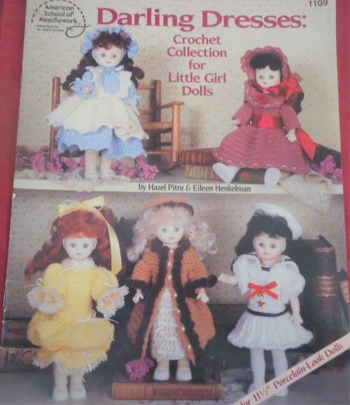 AMERICAN SCHOOL OF NEEDLEWORK #1109 "DARLING DRESSES-CROCHET COLLECTION FOR LITTLE GIRL 11 1/2" DOLL