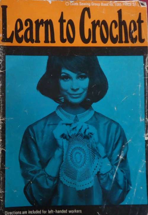 COATS BOOK NO. 1065 - LEARN TO CROCHET -WITH INSTRUCTIONS FOR LEFT HANDERS - 48 PAGE BOOK