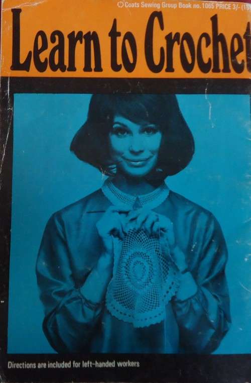 COATS BOOK NO. 1065 - LEARN TO CROCHET -WITH INSTRUCTIONS FOR LEFT HANDERS - 48 PAGE BOOK