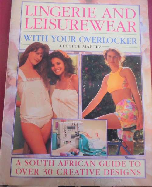 LINGERIE & LEISUREWEAR WITH YOUR OVERLOCKER -LINETTE MARITZ - 108 PAGE SOFT COVER