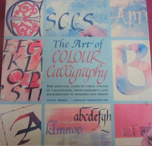 THE ART OF COLOUR CALLIGRAPHY - 184 PAGES HARDCOVER WITH DUST JACKET