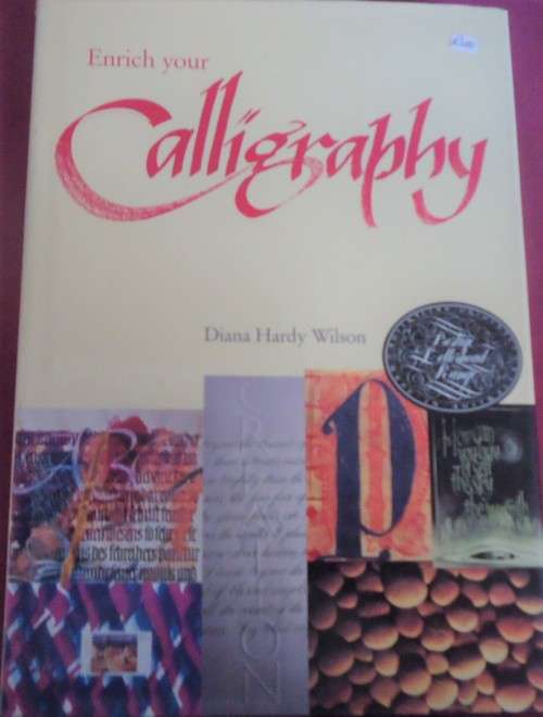 ENRICH YOUR CALLIGRAPHY - DIANA HARDY WILSON -184 PAGES HARDCOVER WITH DUST JACKET