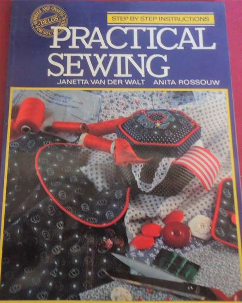 PRACTICAL SEWING - DELOS GUIDE BY JANETTA VAN DER WALT & ANITA ROSSOUW - 80 PAGE SOFT COVER