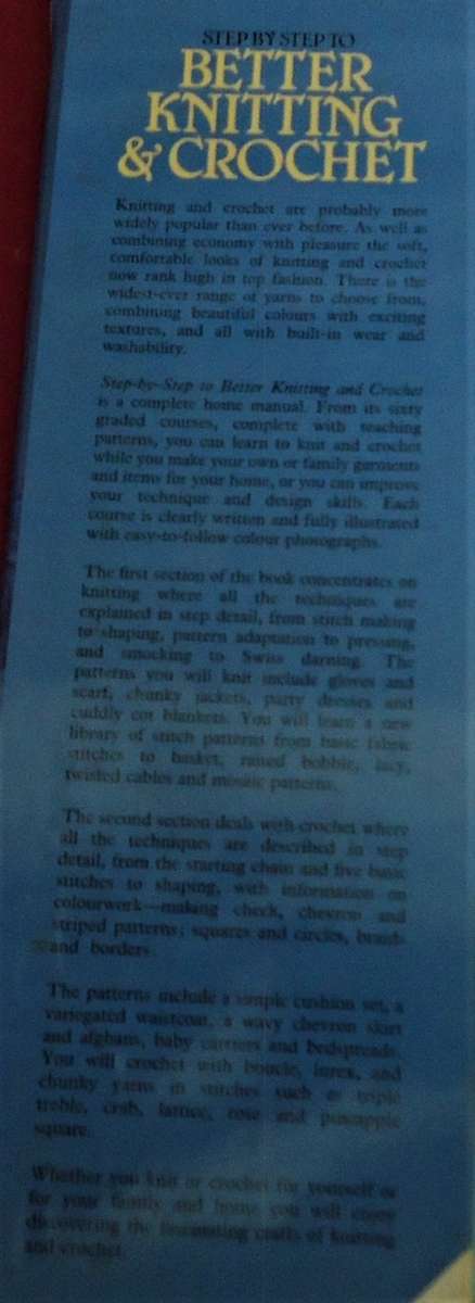 STEP BY STEP TO BETTER KNITTING & CROCHET - 302 PAGE HARDCOVER WITH DUST JACKET