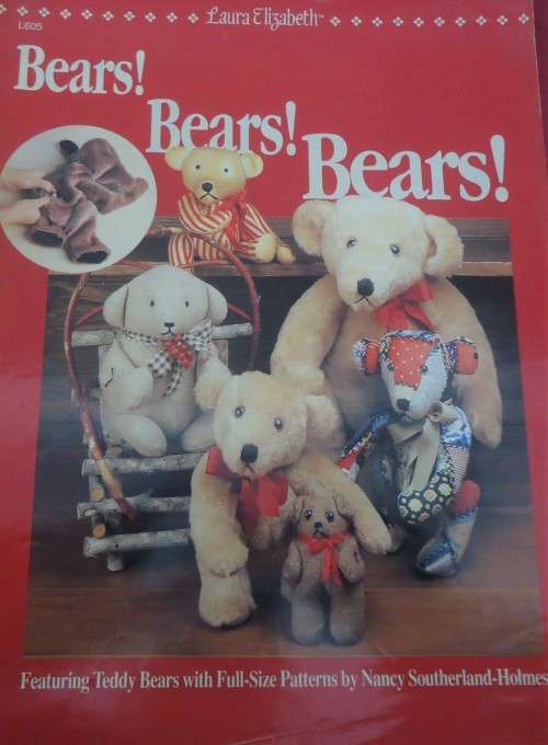 BEARS! BEARS! BEARS! - FEATURING TEDDY BEARS WITH FULL SIZE PATTERNS BY NANCY SUTHERLAND-HOLMES