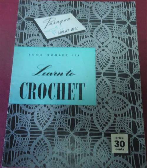 PARAGON #126LEARN TO CROCHET - CROCHET BOOK- 16 PAGE A4 BOOKLET