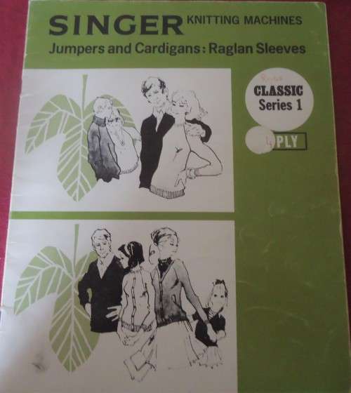 SINGER KNITTING MACHINES -JUMPERS & CARDIGANS RAGLAN SLEEVES-CLASSIC SERIES 1 - 5 PLY-  24 PAGES