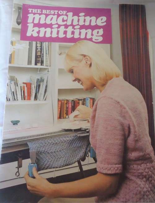 THE BEST OF MACHINE KNITTING - 32 A4 PAGES