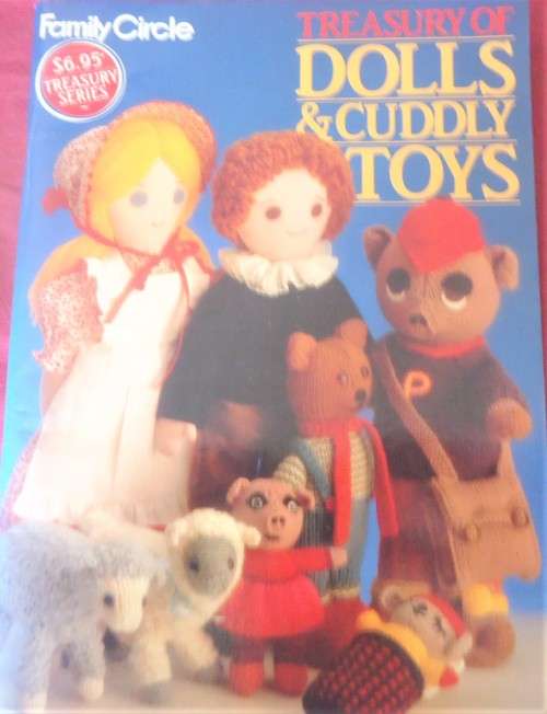 TREASURY OF DOLLS & CUDDY TOYS - FAMILY CIRCLE 132 PAGES WITH PATTERNS