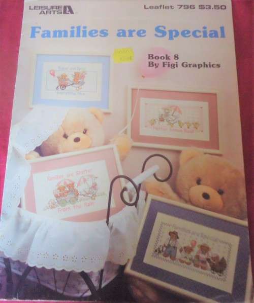 FAMILIES ARE SPECIAL - CROSS STITCH - LEISURE ARTS #796