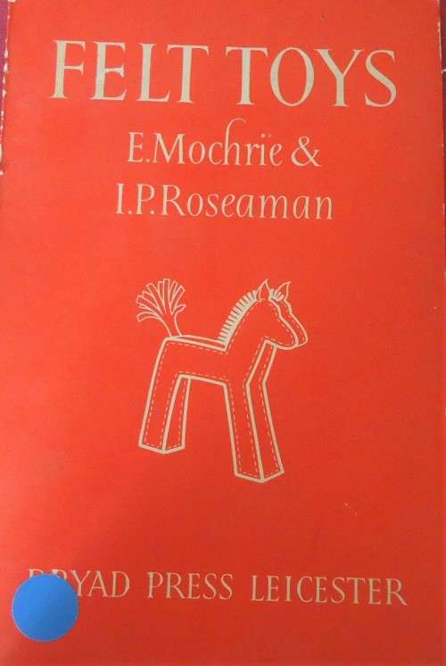 "FELT TOYS" E.MOCHRIE & I.P. ROSEAMAN -48  PAGESOFT COVER WITH PULLOUT PATTERNS
