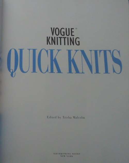VOGUE KNITTING - QUICK KNITS - OVER 50 FAST & EASY STYLES - 164 PAGES HARD COVER WITH DUST JACKET