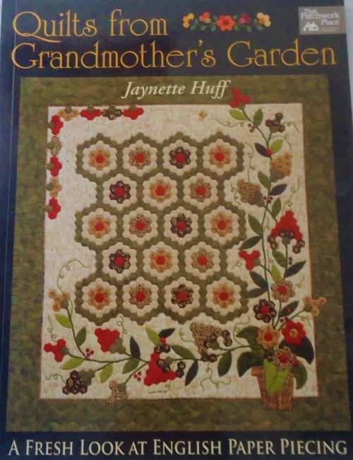 QUILTS FROM GRANDMOTHER'S GARDEN-JAYETTE HUFF-84 PAGE SOFTCOVER+DUSTJACKET