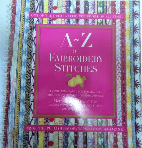 A-Z OF EMBROIDERY STITCHES-ONE OF THE GREAT REFERENCE BOOKS OF ALL TIME 148 PAGES SOFT COVER