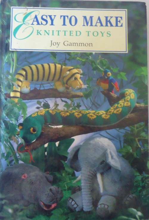 EASY TO MAKE KNITTED TOYS - JOY GAMMON - 100 PAGES HARDCOVER