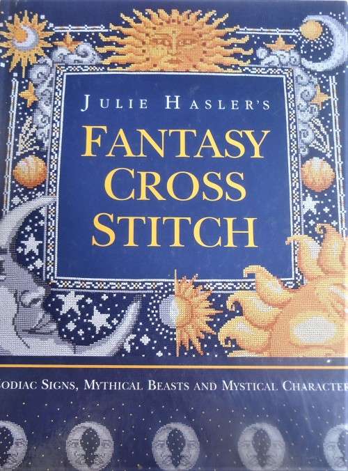 FANTASY CROSS STITCH - JULIE HASLER - 128 PAGE HARDCOVER BOOK