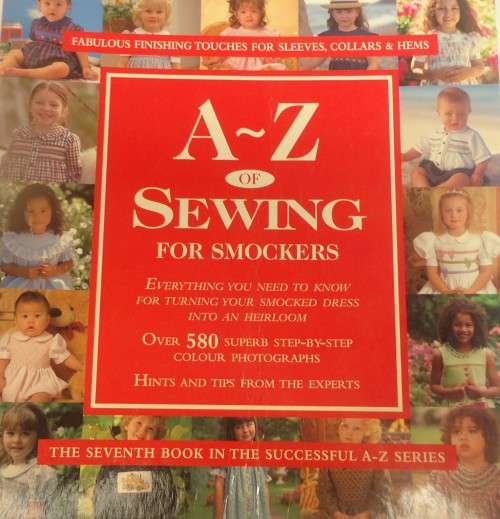 A - Z OF SEWING FOR SMOCKERS - 132 PAGE HARD COVER