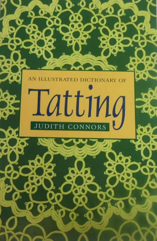 AN ILLUSTRATED DICTIONARY OF TATTING - JUDITH CONNORS - 92 PAGES SOFT COVER
