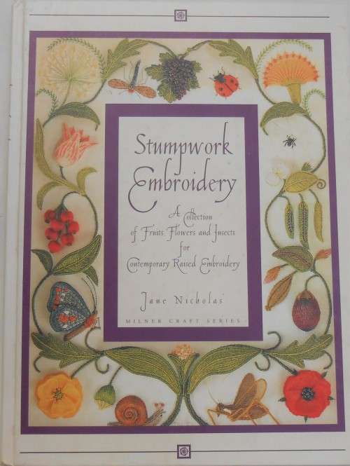 STUMPWORK EMBROIDERY - JANE NICKOLAS-  192 PAGE HARD COVER