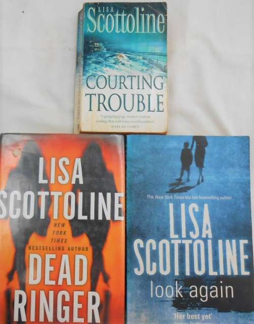 LISA SCOTTOLINE-COURTING TROUBLE-LOOK AGAIN-DEAD RINGER- ONE PRICE FOR ALL THREE TITLES