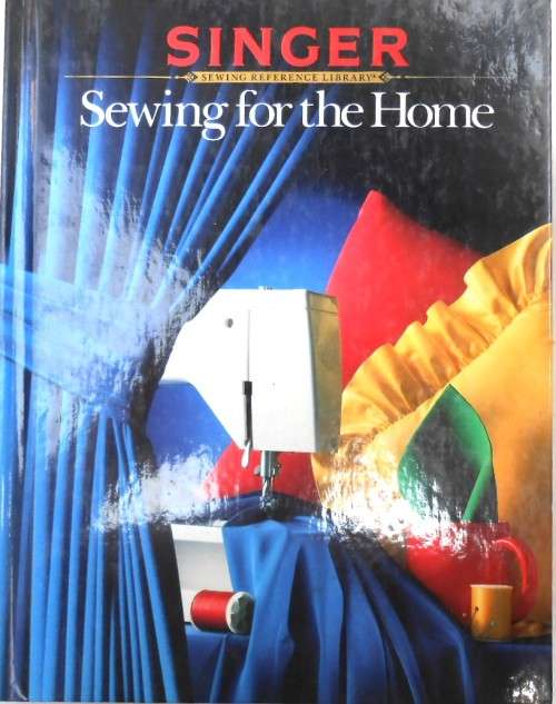 SINGER - SEWING FOR THE HOME - 132 PAGE HARDCOVER BOOK