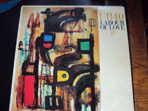 UB 40 - LABOUR OF LOVE II  - 1989 STEREO LP - GREAT CONDITION