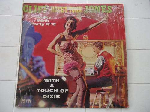 CLIFF JONES - "CLIFF "HONKY TONK" JONES HONKY TONK PARTY No 2 WITH A TOUCH OF DIXIE" -1980 STEREO LP